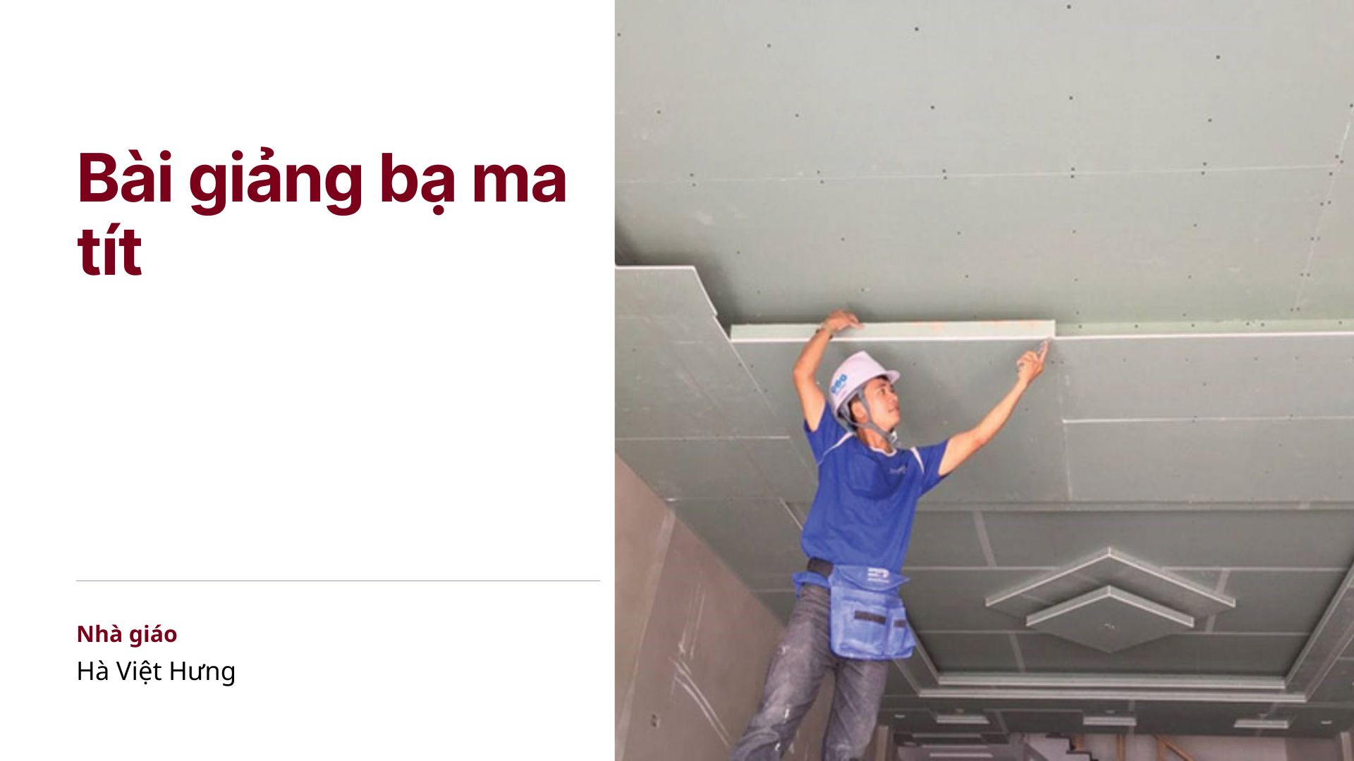 Bài 2: Bạ ma tít