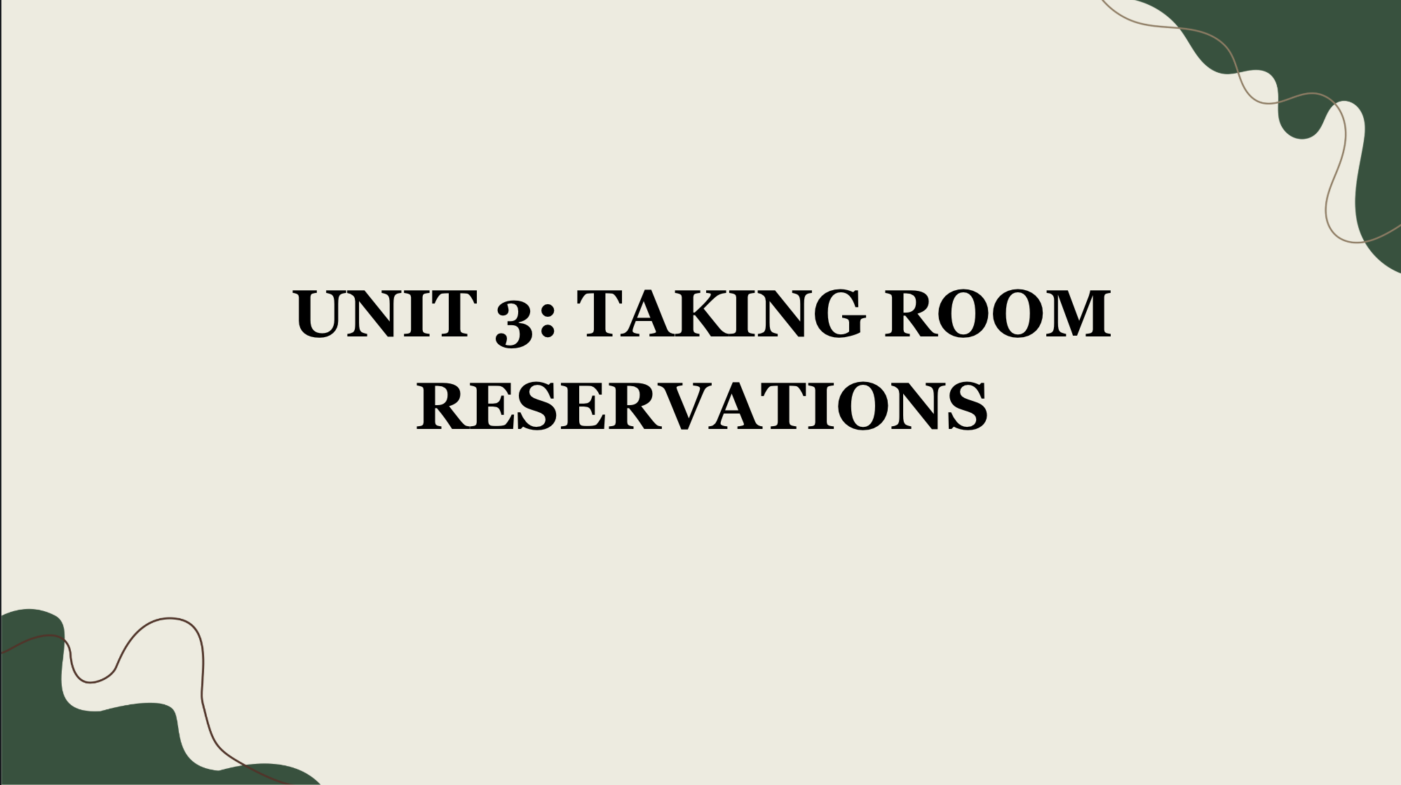 UNIT 3. TAKING ROOM RESERVATIONS